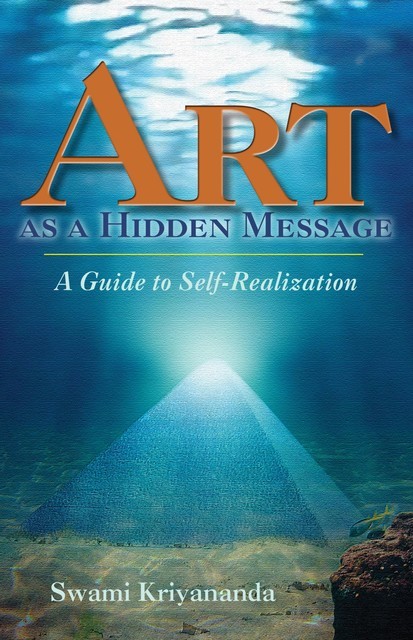 Art as a Hidden Message, Swami Kriyananda