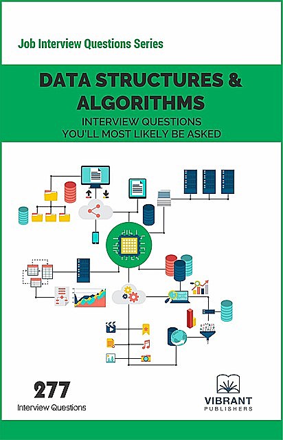 Data Structures & Algorithms Interview Questions You'll Most Likely Be Asked, Vibrant Publishers