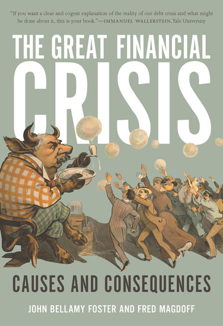 The Great Financial Crisis, John Foster, Fred Magdoff