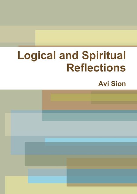 Logical and Spiritual Reflections, Avi Sion