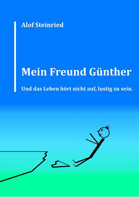 Mein Freund Günther, Alof Steinried