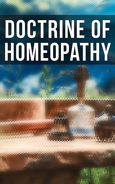 Doctrine of Homeopathy, John Ellis, J.G. Millingen, Samuel Hahnemann, Edward Bayard