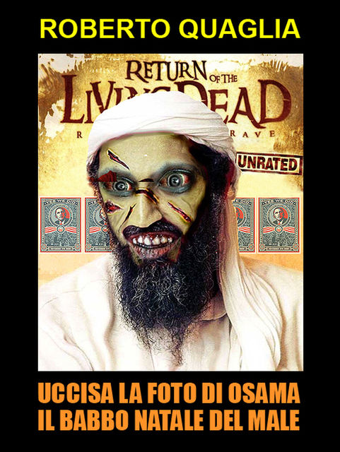 Uccisa la foto di Osama il Babbo Natale del male, Roberto Quaglia