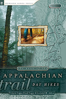 The Best of the Appalachian Trail: Day Hikes, Leonard Adkins, Frank Logue, Victoria Logue
