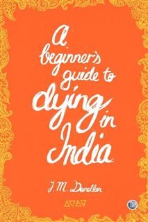 Beginner's Guide to Dying in India, Josh Donellan