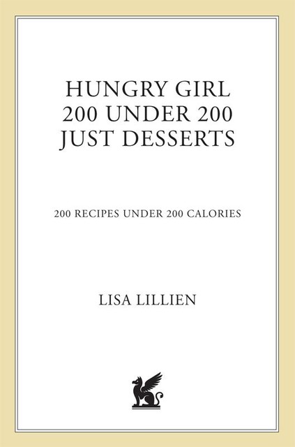 Hungry Girl 200 Under 200 Just Desserts, Lisa Lillien