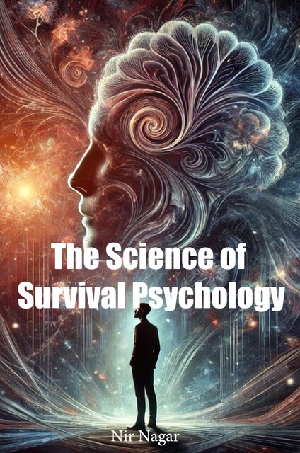 The Science of Survival Psychology, Nir Nagar