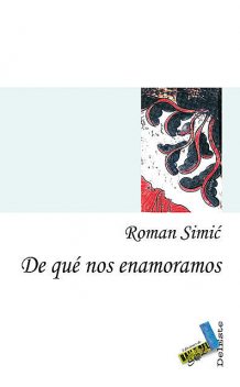 De qué nos enamoramos, Roman Simić