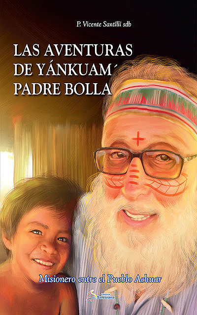 Las aventuras de Yánkuam' Padre Bolla, Vicente Santilli