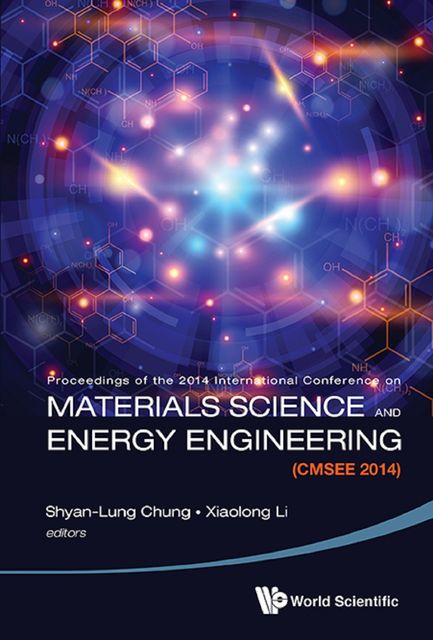 Materials Science and Energy Engineering (CMSEE 2014), Shyan-Lung Chung, Xiaolong Li