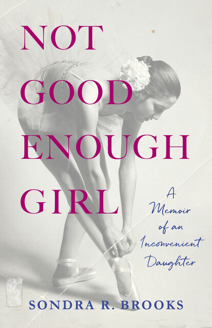Not Good Enough Girl, Sondra R. Brooks