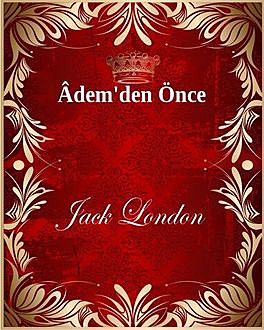 Âdem'den Önce, Jack London