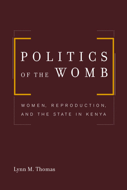 Politics of the Womb, Lynn Thomas