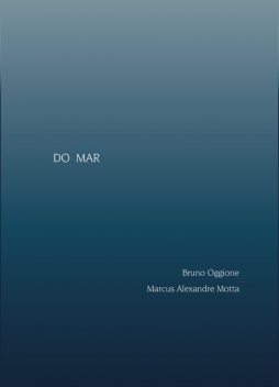 Do mar, Bruno Oggione, Marcus Alexandre Motta