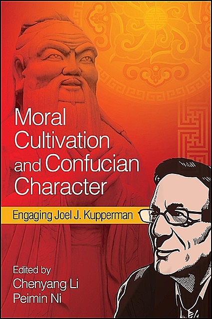 Moral Cultivation and Confucian Character, Li Chenyang, Peimin Ni