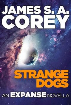 Strange Dogs, James S.A.Corey