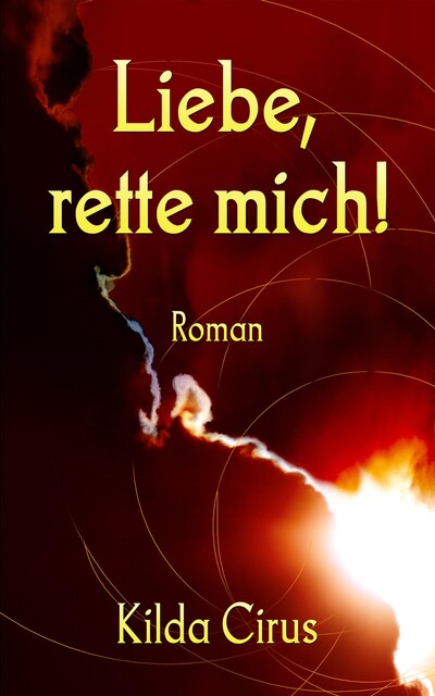 Liebe, rette mich, Kilda Cirus