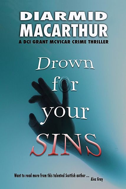 Drown for your Sins, Diarmid MacArthur