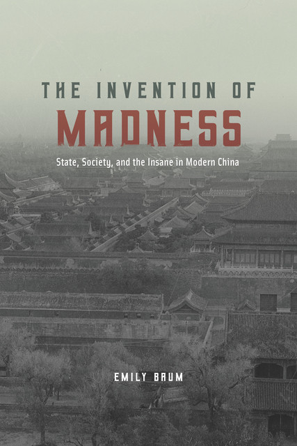 The Invention of Madness, Emily Baum