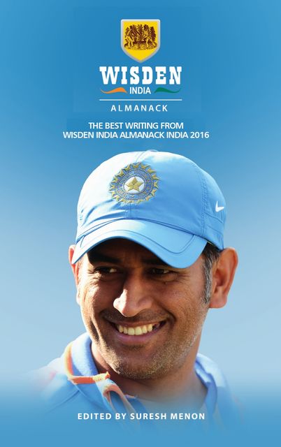 Wisden India Almanack 2016, Suresh Menon