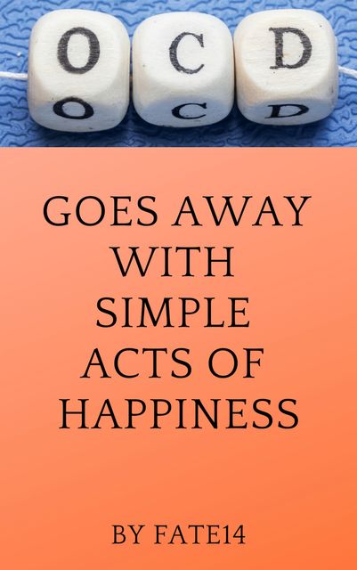 OCD Goes Away With Simple Acts of Happiness, Fate 14