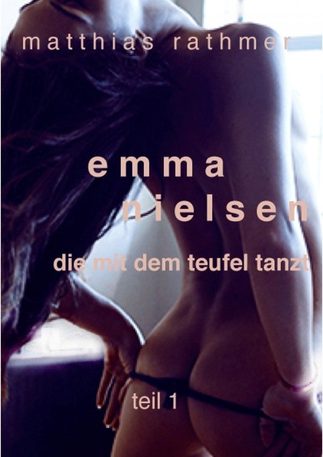 Emma Nielsen – Die mit dem Teufel tanzt – Teil 1, Matthias Rathmer