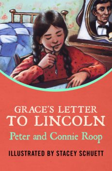 Grace's Letter to Lincoln, Connie Roop, Peter Roop