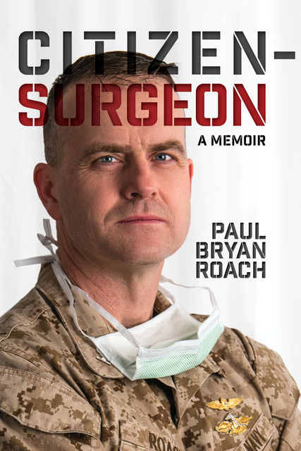 Citizen – Surgeon, Paul Bryan Roach