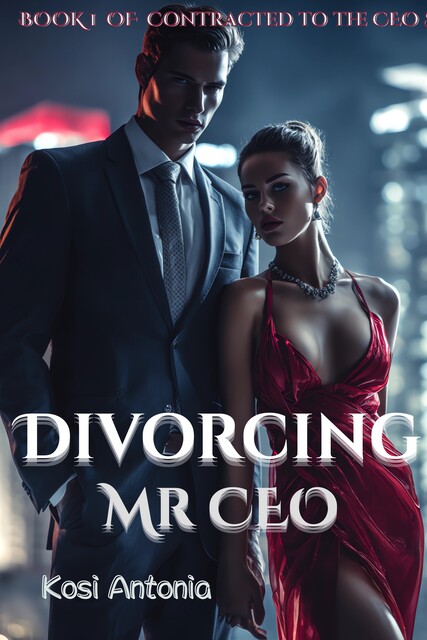 Divorcing Mr CEO, Kosi Antonia