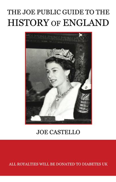 The Joe Public Guide to The History of England, Joe Castello