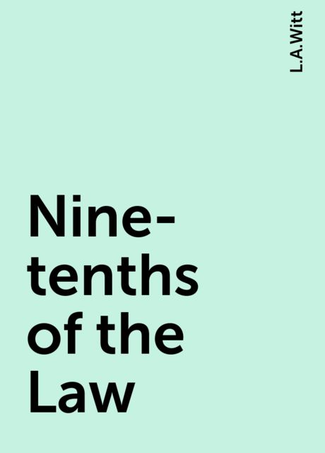 Nine-tenths of the Law, L.A.Witt