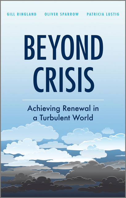 Beyond Crisis, Gill G.Ringland, Oliver Sparrow, Patricia Lustig