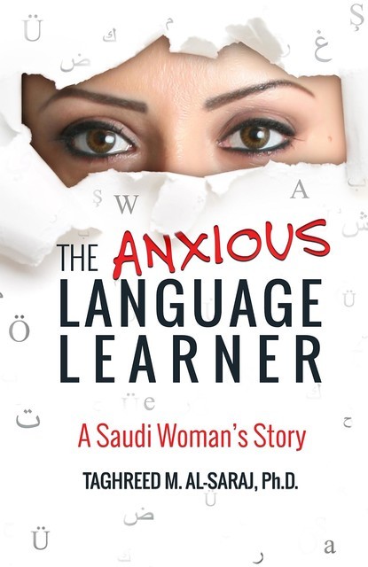 The Anxious Language Learner, Taghreed M. Al-Saraj
