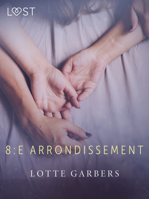 8:e arrondissement – erotisk novell, Lotte Garbers