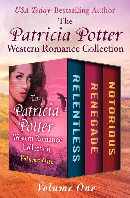 The Patricia Potter Western Romance Collection Volume One, Patricia Potter