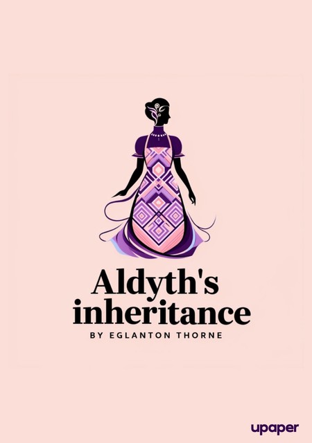 Aldyth\'s inheritance, Eglanton Thorne