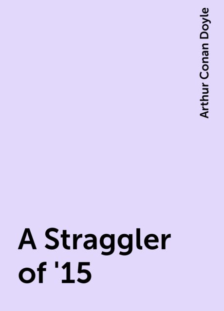 A Straggler of '15, Arthur Conan Doyle