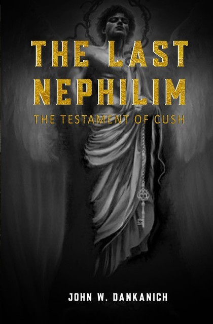 The Last Nephilim, John W Dankanich