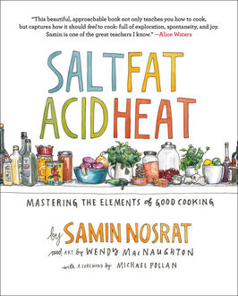 Salt, Fat, Acid, Heat: Mastering the Elements of Good Cooking, Samin Nosrat