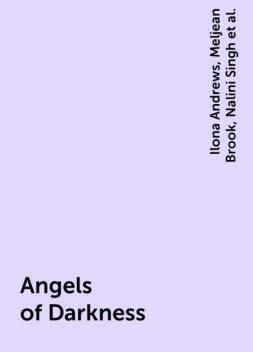 Angels of Darkness, Sharon Shinn, Nalini Singh, Ilona Andrews, Meljean Brook