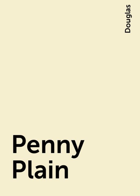 Penny Plain, Douglas