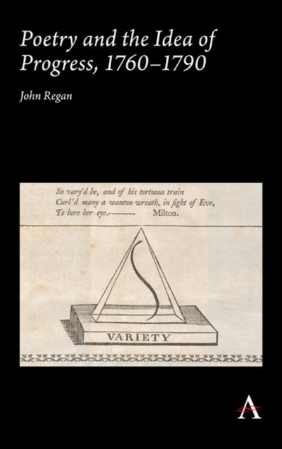Poetry and the Idea of Progress, 176090, John Regan
