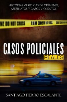 Casos Policiales Reales, Santiago Escalante