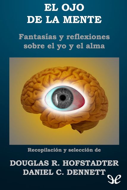 El ojo de la mente, Douglas Hofstadter, Daniel Dennett