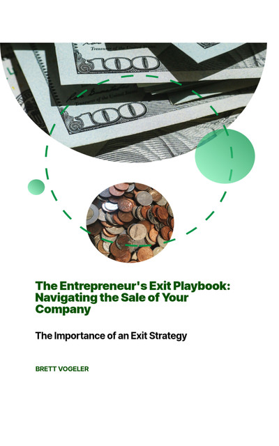 The Entrepreneur's Exit Playbook, Brett Vogeler