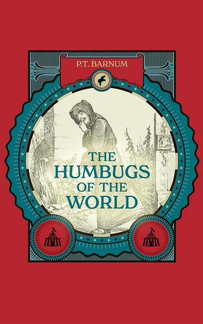 The Humbugs of the World, P. T. Barnum