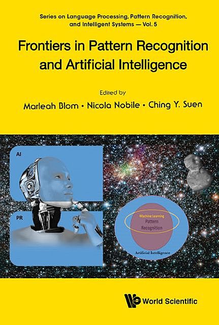 Frontiers in Pattern Recognition and Artificial Intelligence, Ching Y. Suen, Marleah Blom, Nicola Nobile