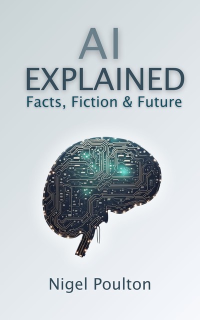 AI EXPLAINED, Nigel Poulton