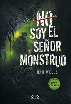 No soy el señor monstruo, Dan Wells