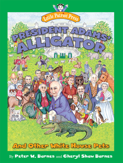 President Adams' Alligator, Peter Barnes, Cheryl Shaw Barnes